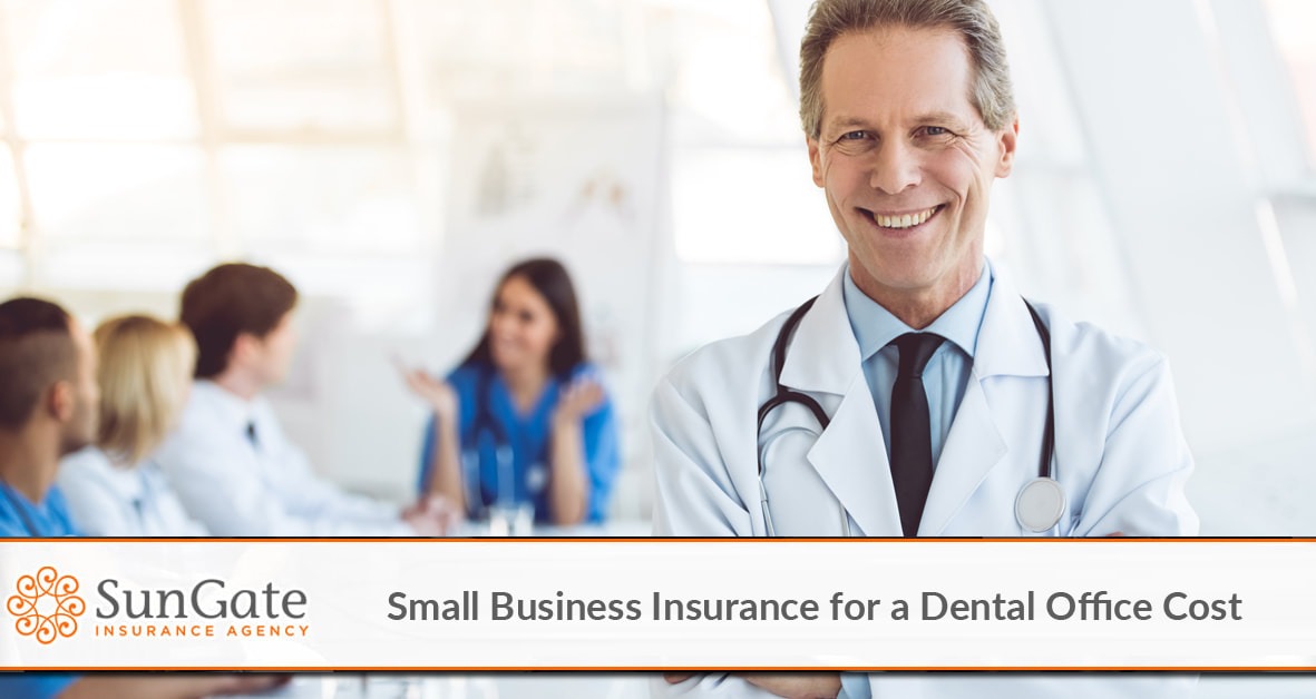 Small Business Insurance for a Dental Office Cost Orlando FL Lake Mary Heathrow Longwood